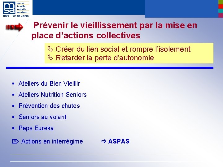 Prévenir le vieillissement par la mise en place d’actions collectives Créer du lien social