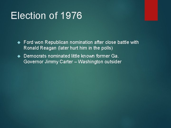 Election of 1976 Ford won Republican nomination after close battle with Ronald Reagan (later