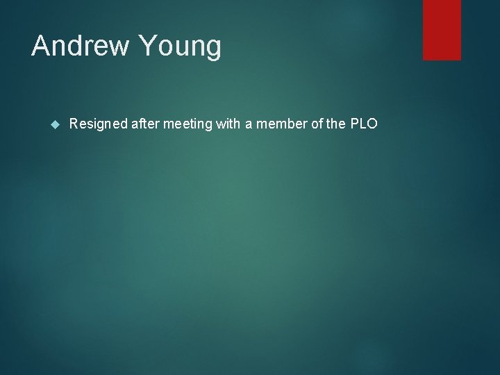 Andrew Young Resigned after meeting with a member of the PLO 