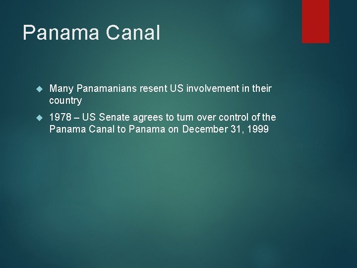 Panama Canal Many Panamanians resent US involvement in their country 1978 – US Senate
