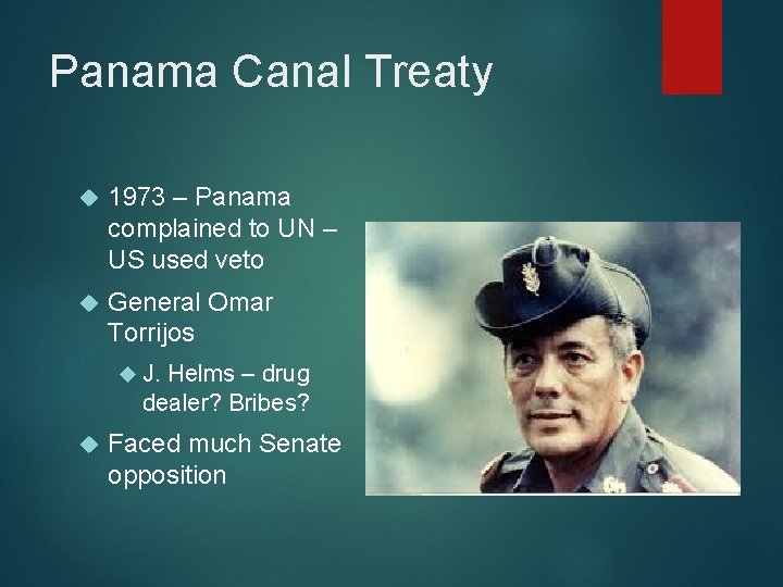 Panama Canal Treaty 1973 – Panama complained to UN – US used veto General