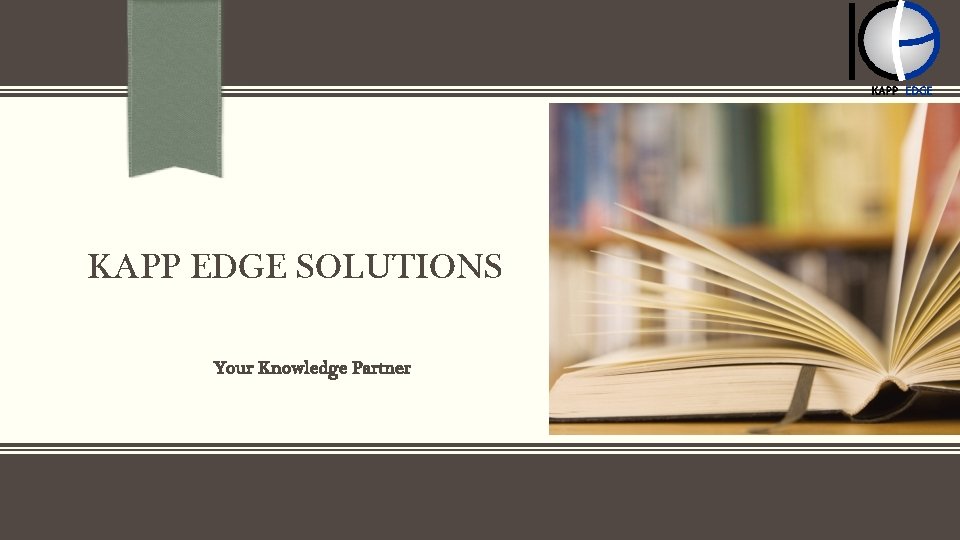 KAPP EDGE SOLUTIONS Your Knowledge Partner 