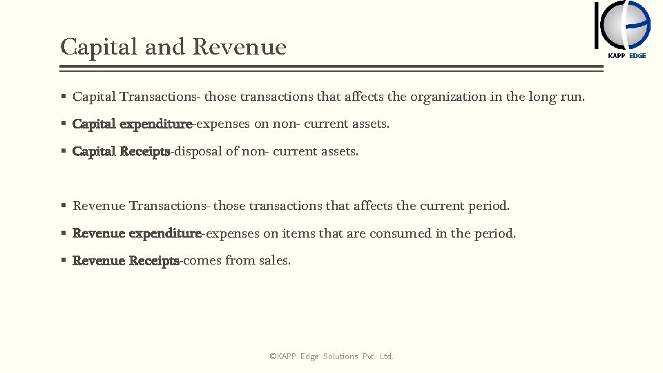 Capital and Revenue § Capital Transactions- those transactions that affects the organization in the