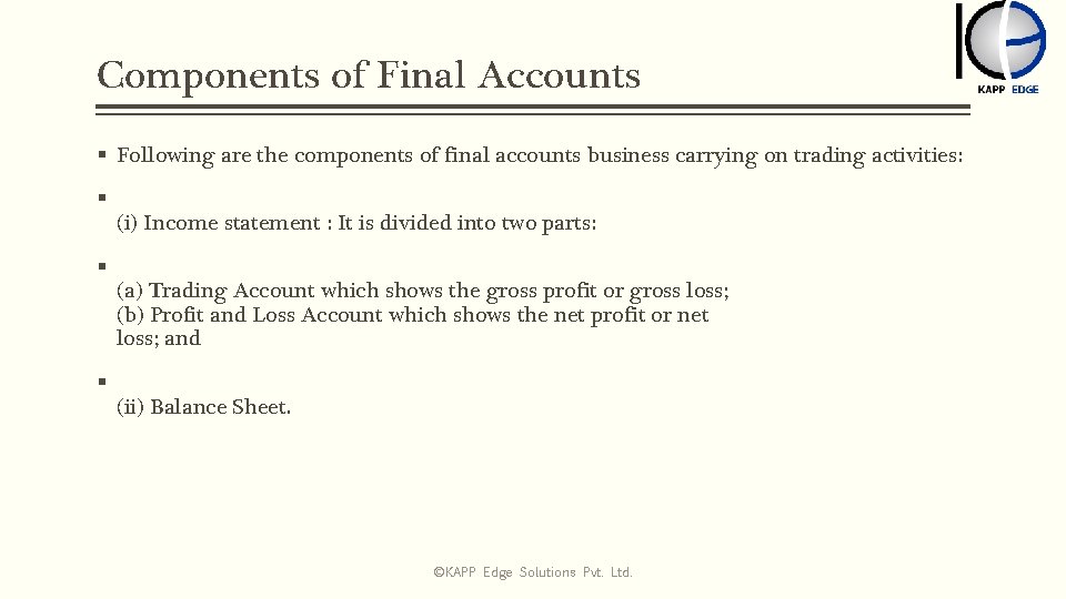 Components of Final Accounts § Following are the components of final accounts business carrying