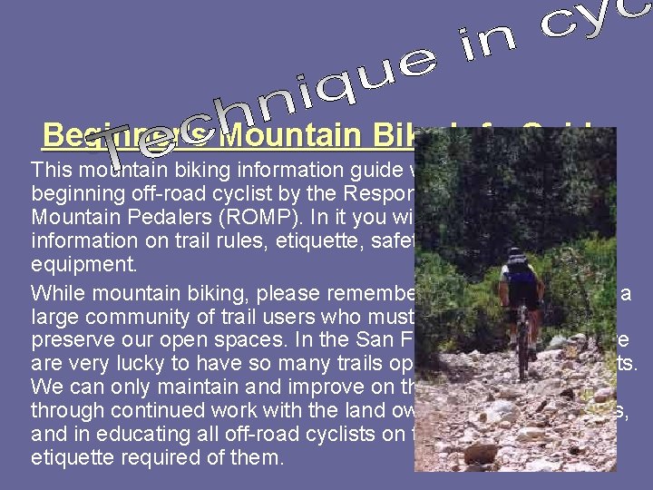 Beginner's Mountain Bike Info Guide This mountain biking information guide was created for the