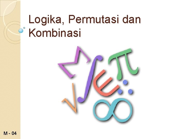 Logika, Permutasi dan Kombinasi M - 04 