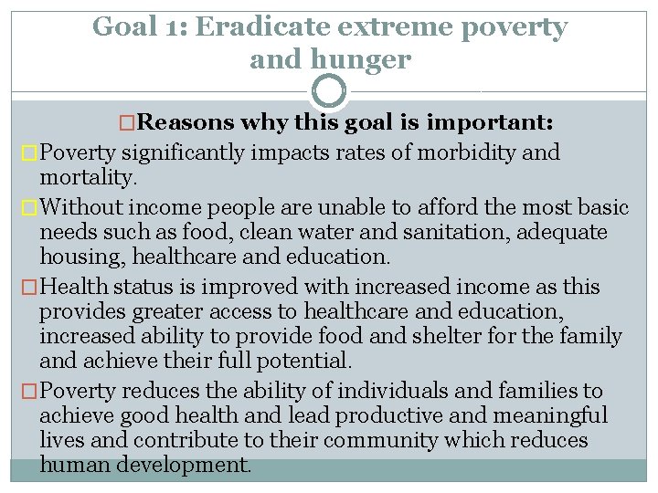Goal 1: Eradicate extreme poverty and hunger �Reasons why this goal is important: �Poverty