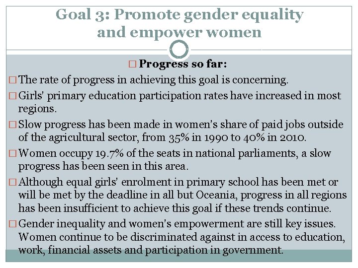 Goal 3: Promote gender equality and empower women � Progress so far: � The