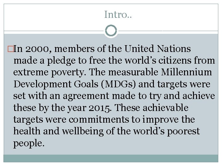 Intro. . �In 2000, members of the United Nations made a pledge to free