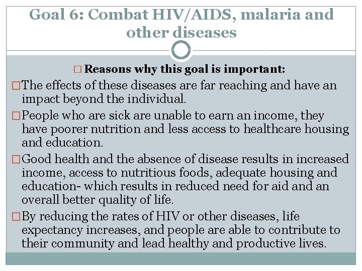 Goal 6: Combat HIV/AIDS, malaria and other diseases � Reasons why this goal is