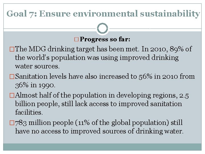 Goal 7: Ensure environmental sustainability � Progress so far: �The MDG drinking target has