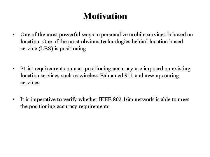 Motivation • One of the most powerful ways to personalize mobile services is based