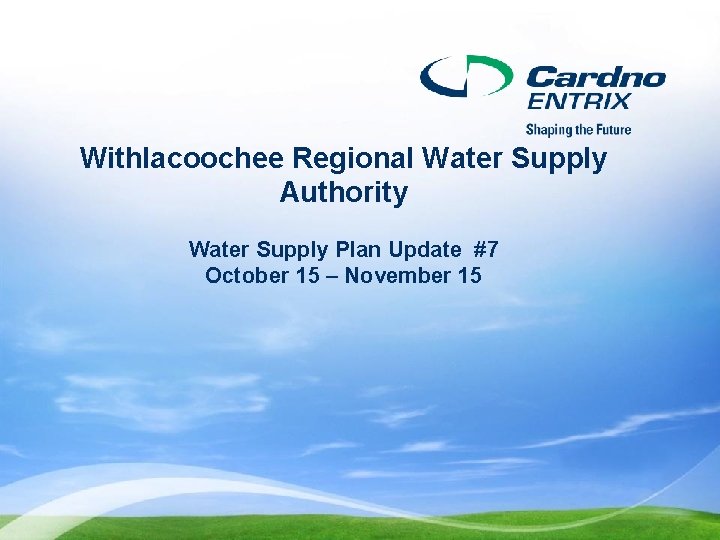 Withlacoochee Regional Water Supply Authority Water Supply Plan Update #7 October 15 – November