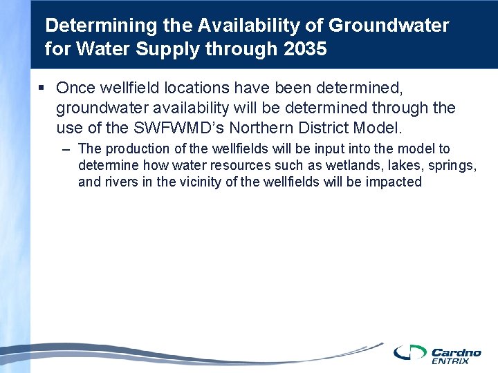 Determining the Availability of Groundwater for Water Supply through 2035 § Once wellfield locations