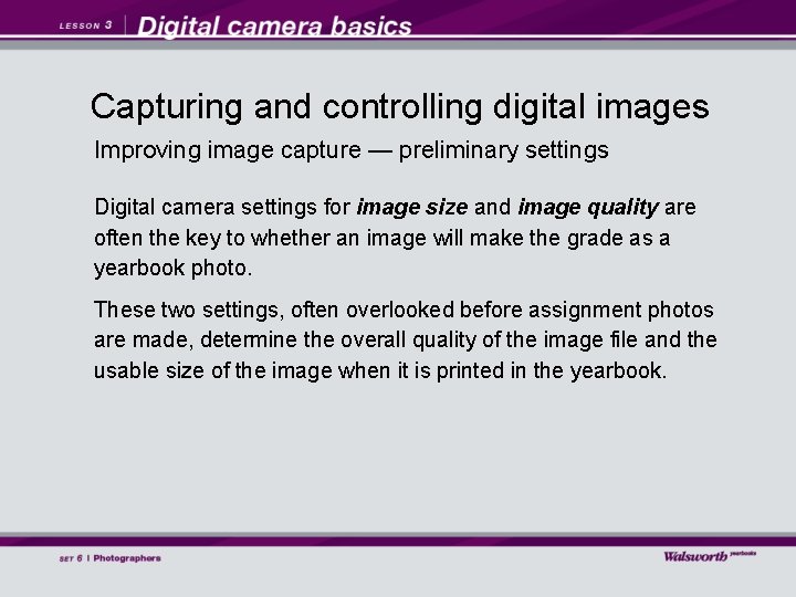 Capturing and controlling digital images Improving image capture — preliminary settings Digital camera settings