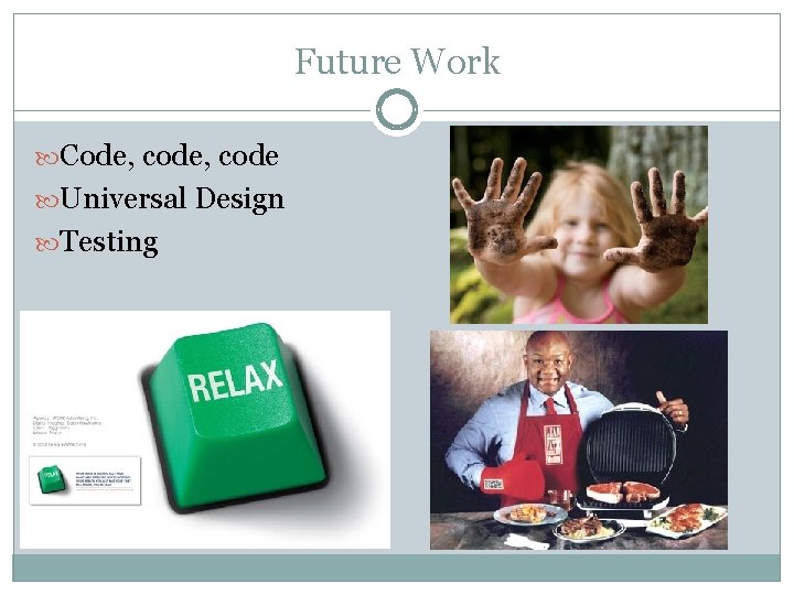 Future Work Code, code Universal Design Testing 