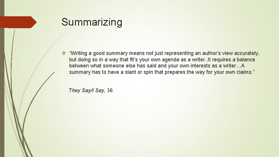 Summarizing “Writing a good summary means not just representing an author’s view accurately, but Summarizing “Writing a good summary means not just representing an author’s view accurately, but