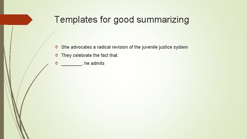 Templates for good summarizing She advocates a radical revision of the juvenile justice system Templates for good summarizing She advocates a radical revision of the juvenile justice system