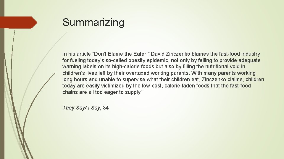 Summarizing In his article “Don’t Blame the Eater, ” David Zinczenko blames the fast-food Summarizing In his article “Don’t Blame the Eater, ” David Zinczenko blames the fast-food