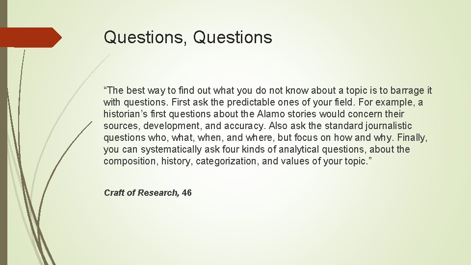 Questions, Questions “The best way to find out what you do not know about Questions, Questions “The best way to find out what you do not know about