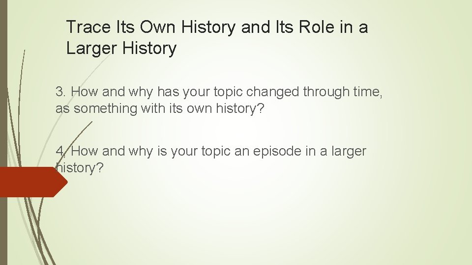 Trace Its Own History and Its Role in a Larger History 3. How and Trace Its Own History and Its Role in a Larger History 3. How and