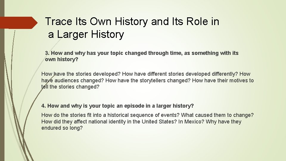 Trace Its Own History and Its Role in a Larger History 3. How and Trace Its Own History and Its Role in a Larger History 3. How and