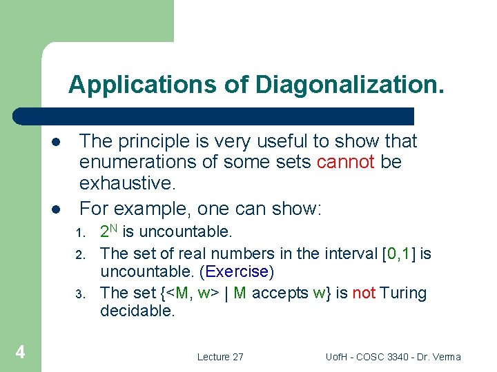 Applications of Diagonalization. l l The principle is very useful to show that enumerations