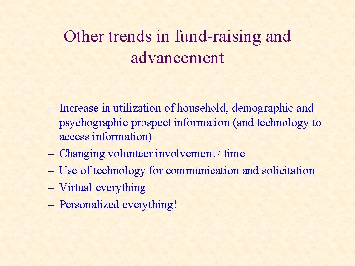Other trends in fund-raising and advancement – Increase in utilization of household, demographic and