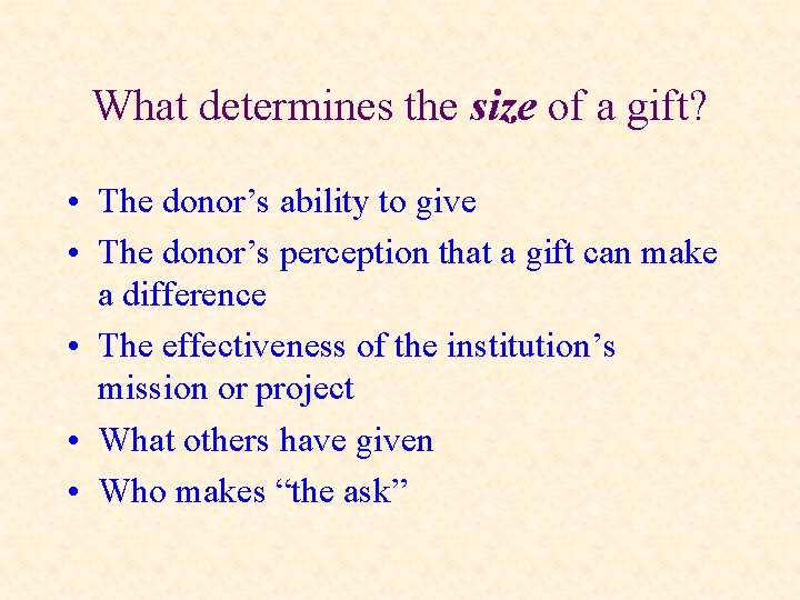 What determines the size of a gift? • The donor’s ability to give •