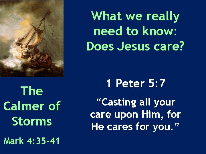 What we really need to know: Does Jesus care? The Calmer of Storms Mark