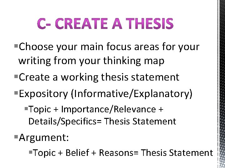 §Choose your main focus areas for your writing from your thinking map §Create a