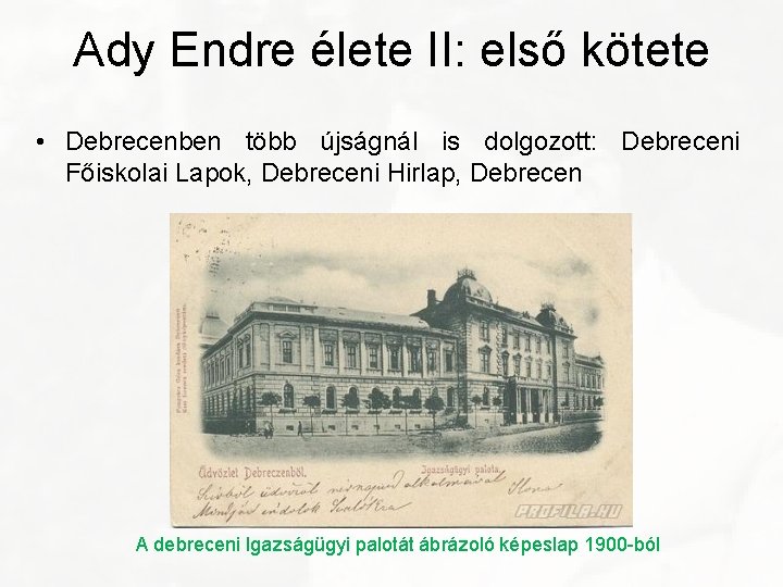 Ady Endre élete II: első kötete • Debrecenben több újságnál is dolgozott: Debreceni Főiskolai