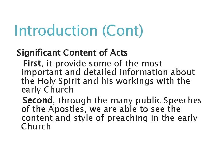 Introduction (Cont) Significant Content of Acts First, it provide some of the most important