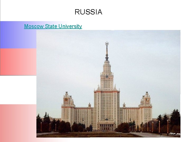 RUSSIA Moscow State University 