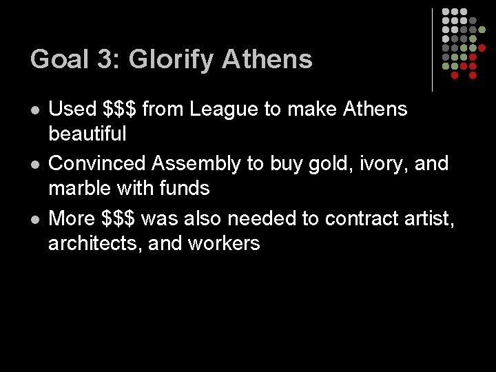 Goal 3: Glorify Athens l l l Used $$$ from League to make Athens