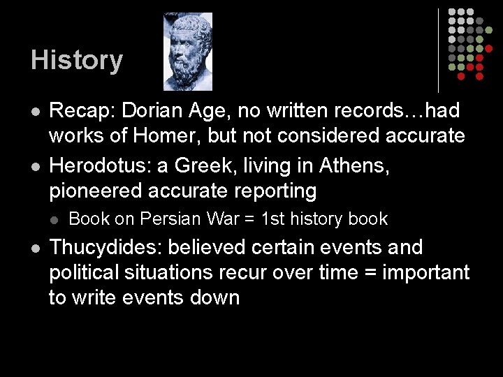 History l l Recap: Dorian Age, no written records…had works of Homer, but not