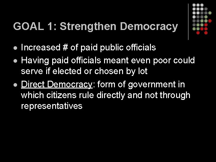 GOAL 1: Strengthen Democracy l l l Increased # of paid public officials Having