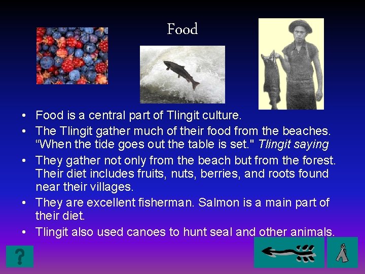Food • Food is a central part of Tlingit culture. • The Tlingit gather