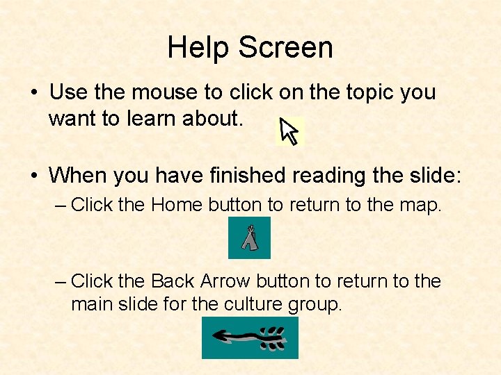 Help Screen • Use the mouse to click on the topic you want to