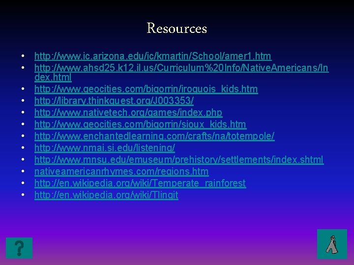 Resources • http: //www. ic. arizona. edu/ic/kmartin/School/amer 1. htm • http: //www. ahsd 25.