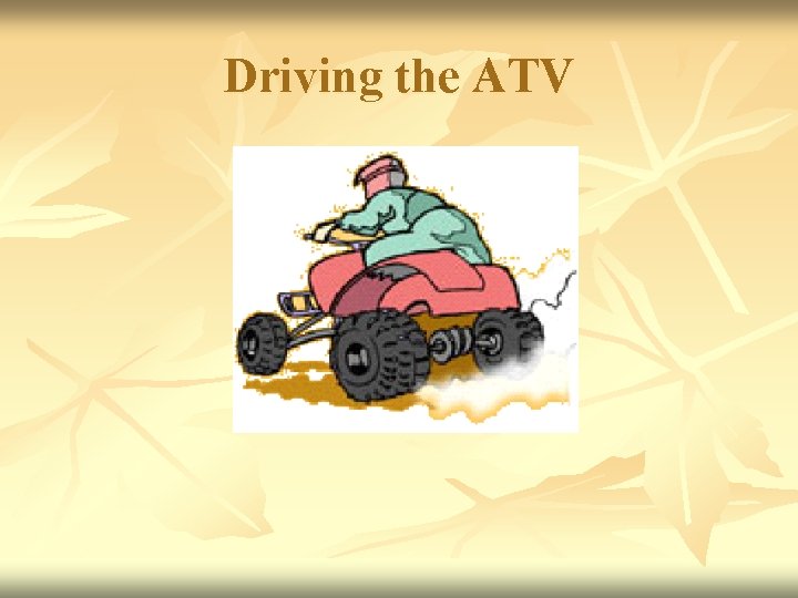 Driving the ATV 