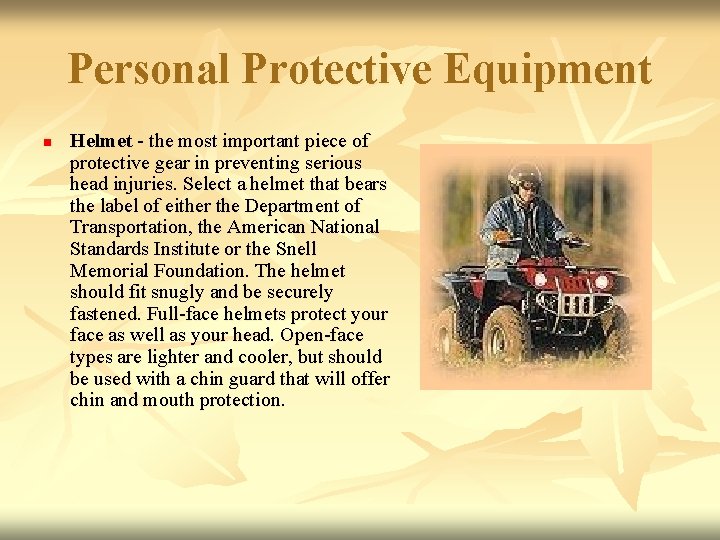 Personal Protective Equipment n Helmet - the most important piece of protective gear in