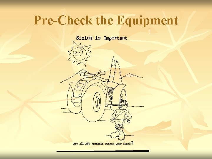 Pre-Check the Equipment 