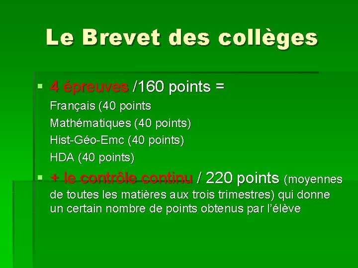 Le Brevet des collèges § 4 épreuves /160 points = Français (40 points Mathématiques