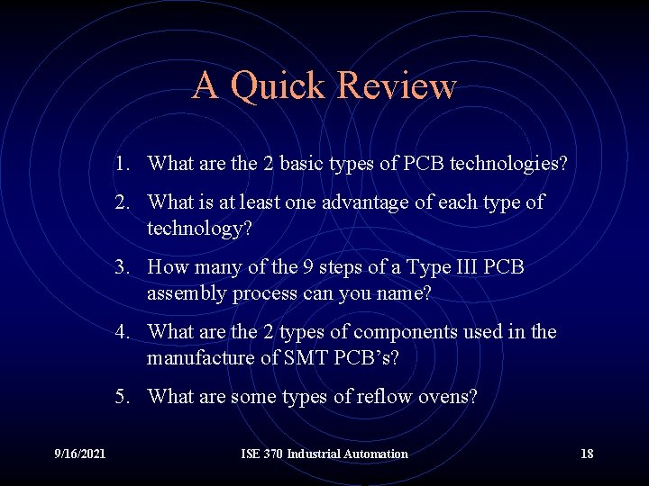 A Quick Review 1. What are the 2 basic types of PCB technologies? 2.