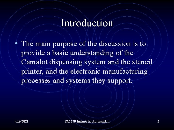 Introduction • The main purpose of the discussion is to provide a basic understanding