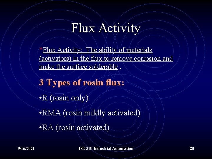 Flux Activity *Flux Activity: The ability of materials (activators) in the flux to remove