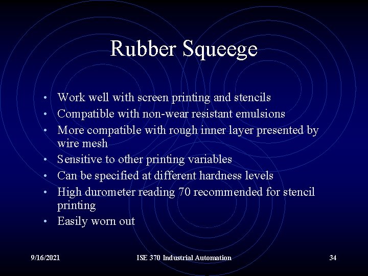 Rubber Squeege • Work well with screen printing and stencils • Compatible with non-wear