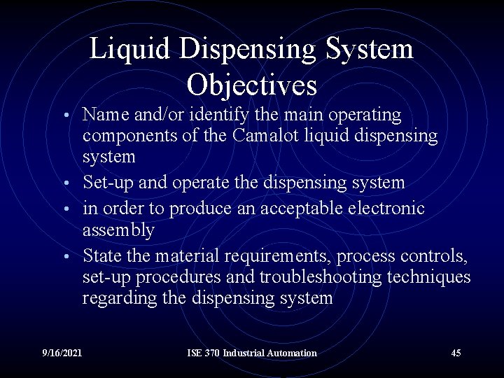 Liquid Dispensing System Objectives • Name and/or identify the main operating components of the