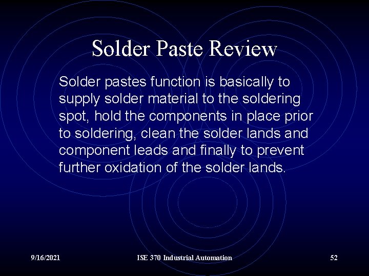 Solder Paste Review Solder pastes function is basically to supply solder material to the